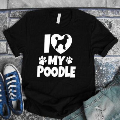 I Love My Poodle T-Shirt