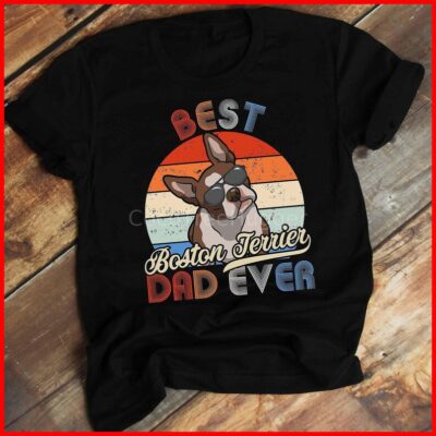 Best Boston Terrier Dad Ever Shirt