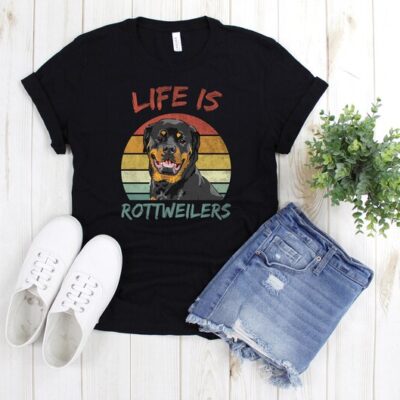 Life is Rottweiler Shirt