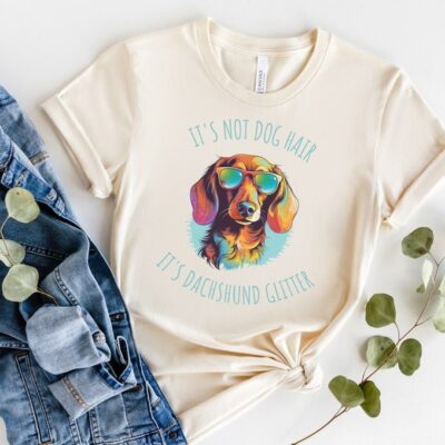 Its Not Dog Hair It's Dachshund Glitter Shirt
